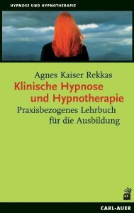 Klinische Hypnose und Hypnotherapie Kaiser Rekkas, Agnes 9783896705051