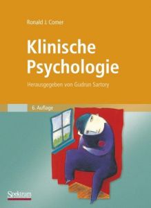 Klinische Psychologie Comer, Ronald J 9783827419057