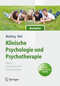 Klinische Psychologie und Psychotherapie I Matthias Berking/Winfried Rief 9783642169731
