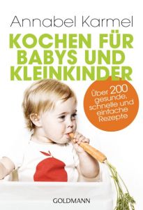 Kochen für Babys und Kleinkinder Karmel, Annabel 9783442175802