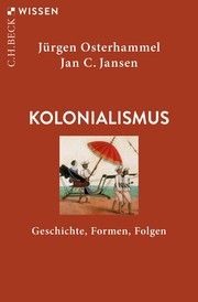 Kolonialismus Osterhammel, Jürgen/Jansen, Jan C 9783406773419
