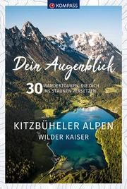 KOMPASS Dein Augenblick Kitzbüheler Alpen & Wilder Kaiser  9783991213062