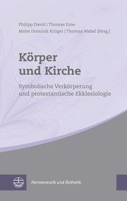 Körper und Kirche Philipp David/Thomas Erne/Malte Dominik Krüger u a 9783374063314