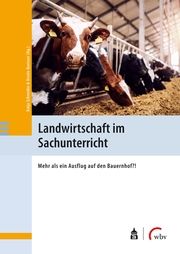 Landwirtschaft im Sachunterricht Katja Schneider/Ursula Queisser 9783763967193