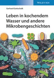 Leben in kochendem Wasser und andere Mikrobengeschichten Gottschalk, Gerhard 9783527346806