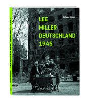 Lee Miller - Deutschland 1945 Bessel, Richard 9783774306981