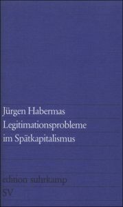 Legitimationsprobleme im Spätkapitalismus Habermas, Jürgen 9783518106235