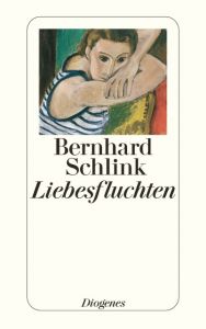 Liebesfluchten Schlink, Bernhard 9783257232998