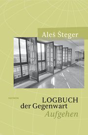 Logbuch der Gegenwart Steger, Ales 9783709972359