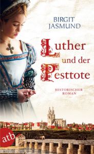 Luther und der Pesttote Jasmund, Birgit 9783746631899