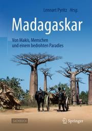 Madagaskar - Von Makis, Menschen und einem bedrohten Paradies Lennart Pyritz 9783662615898