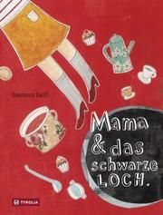 Mama & das schwarze Loch Leitl, Leonora 9783702234362