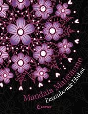 Mandala-Malträume: Bezaubernde Blüten Maren Kruth 9783785586853
