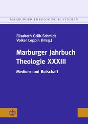 Marburger Jahrbuch Theologie XXXIII Elisabeth Gräb-Schmidt/Volker Leppin 9783374071746