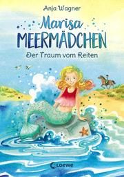 Marisa Meermädchen - Der Traum vom Reiten Wagner, Anja 9783743203891