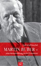 Martin Buber - seine Herausforderung an das Christentum Kuschel, Karl-Josef 9783579070865