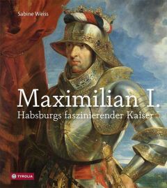 Maximilian I. Weiss, Sabine (Dr.) 9783702237097