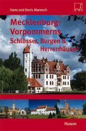 Mecklenburg-Vorpommerns Schlösser, Burgen & Herrenhäuser Maresch, Hans/Maresch, Doris 9783898764957