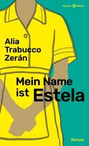 Mein Name ist Estela Trabucco Zerán, Alia 9783446277274