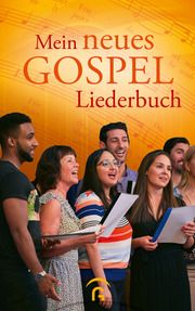 Mein neues Gospelliederbuch Martin Bartelworth/Jan Meyer 9783579071862