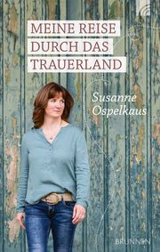 Meine Reise durch das Trauerland Ospelkaus, Susanne 9783765507618