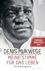 Meine Stimme für das Leben Mukwege, Denis/Akerlund, Berthild 9783765507045