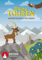 Meine Touren - Wandertagebuch für Kinder Eisendle, Carmen 9783763380756