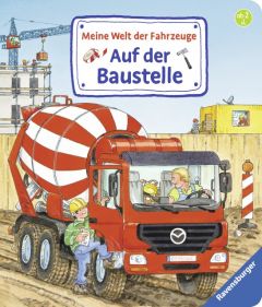 Meine Welt der Fahrzeuge: Auf der Baustelle Gernhäuser, Susanne 9783473437078