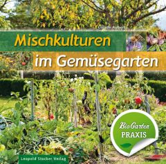 Mischkulturen im Gemüsegarten Aubert, Claude 9783702016531