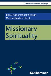 Missionary Spirituality Michael Biehl/Traugott Hopp/Claudia Jahnel et al 9783170434028