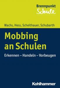 Mobbing an Schulen Wachs, Sebastian/Hess, Markus/Scheithauer, Herbert u a 9783170230712