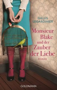 Monsieur Blake und der Zauber der Liebe Legardinier, Gilles 9783442480760