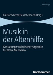 Musik in der Altenhilfe Kai Koch/Bernd Reuschenbach 9783170424241