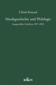 Musikgeschichte und Philologie Konrad, Ulrich 9783826083990