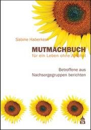 Mutmachbuch für ein Leben ohne Alkohol Haberkern, Sabine 9783986490331