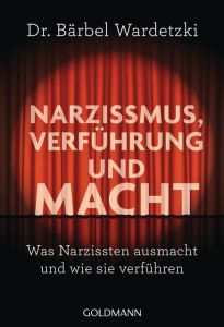 Narzissmus, Verführung und Macht Wardetzki, Bärbel (Dr.) 9783442177745