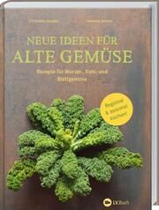 Neue Ideen für alte Gemüse Leesker, Christiane/Jansen, Vanessa 9783784356976