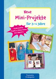 Neue Mini-Projekte für 3-6 Jahre Klages, Monika/Buchmann, Lena 9783780651600