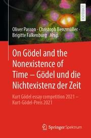 On Gödel and the Nonexistence of Time - Gödel und die Nichtexistenz der Zeit Oliver Passon/Christoph Benzmüller/Brigitte Falkenburg 9783662670446