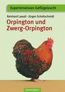 Orpington und Zwerg-Orpington Lawall, Reinhard/Schellschmidt, Jürgen 9783886275489