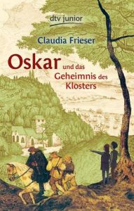 Oskar und das Geheimnis des Klosters Frieser, Claudia 9783423714631