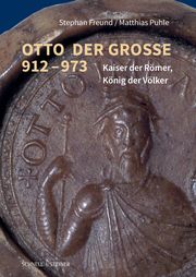 Otto der Große 912-973 Freund, Stephan/Puhle, Matthias 9783795438234