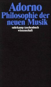 Philosophie der neuen Musik Adorno, Theodor W 9783518293126