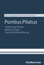 Pontius Pilatus Veronika Burz-Tropper/Markus Öhler/Markus Tiwald 9783170446939