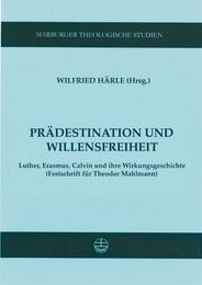 Prädestination und Willensfreiheit Wilfried Härle 9783374027088