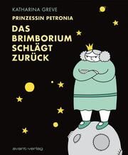 Prinzessin Petronia - Das Brimborium schlägt zurück Greve, Katharina 9783964451095