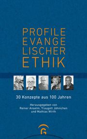 Profile evangelischer Ethik Reiner Anselm/Traugott Jähnichen/Mathias Wirth 9783579062334