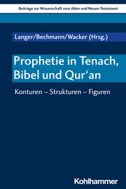 Prophetie in Tenach, Bibel und Qur'an Ulrike Bechmann/Gerhard Langer/Marie-Theres Wacker u a 9783170424562
