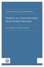 Präsenz als Schlüsselthema Praktischer Theologie Ziermann, Simone 9783374073986