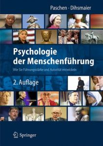 Psychologie der Menschenführung Paschen, Michael/Dihsmaier, Erich 9783642410512